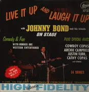 LP - Johnny Bond - Live It Up And Laugh It Up With Johnny Bond And His Friends On Stage