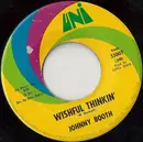 7inch Vinyl Single - Johnny Booth - Wishful Thinkin'