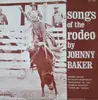 LP - Johnny Baker - Songs of The Rodeo - Mono