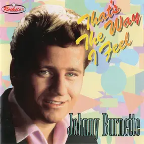 Johnny Burnette - That's the Way I Feel