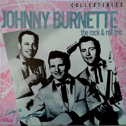 Johnny Burnette / The Johnny Burnette Trio - Listen To Johnny Burnette!