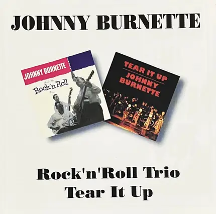 Johnny Burnette / The Johnny Burnette Trio - Rock 'n' Roll Trio