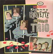 The Johnny Burnette Trio - The Legendary Johnny Burnette Rock'n'Roll Trio