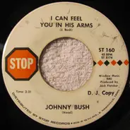 Johnny Bush - What A Way To Live / I Can Feel You In His Arms