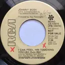 7inch Vinyl Single - Johnny Bush - I Can Feel Him Touching You (All Over Me) - Mono