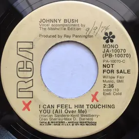 Johnny Bush - I Can Feel Him Touching You (All Over Me)