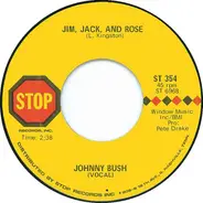 Johnny Bush - Jim, Jack, And Rose / I'll Go To A Stranger