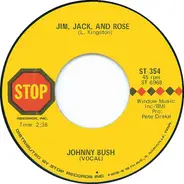 Johnny Bush - Jim, Jack, And Rose / I'll Go To A Stranger