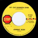 7inch Vinyl Single - Johnny Bush - My Cup Runneth Over / Tonight, I'm Going Home To An Angel