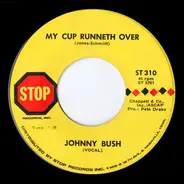 Johnny Bush - My Cup Runneth Over / Tonight, I'm Going Home To An Angel