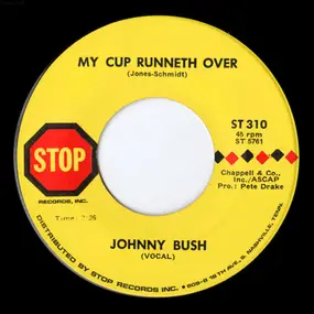 Johnny Bush - My Cup Runneth Over / Tonight, I'm Going Home To An Angel