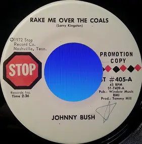 Johnny Bush - Rake Me Over The Coals / Jealously Insane