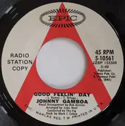 Johnny Gamboa - Good Feelin' Day / Kind And Good Woman