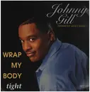 12inch Vinyl Single - Johnny Gill - Wrap My Body Tight