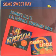 Johnny Gill's California Sunshine Boys - Some Sweet Day