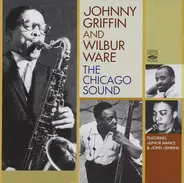 Johnny Griffin And Wilbur Ware Featuring Junior Mance & John Jenkins - The Chicago Sound