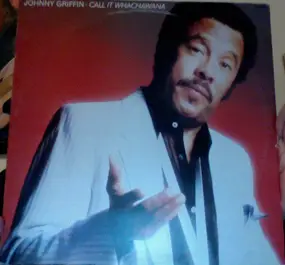 Johnny Griffin - Call It Whachawana