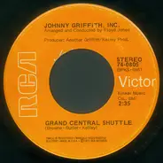 Johnny Griffith, Inc. - Grand Central Shuttle / My Love