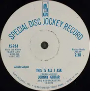 Johnny Guitar And His Orchestra - This Is All I Ask