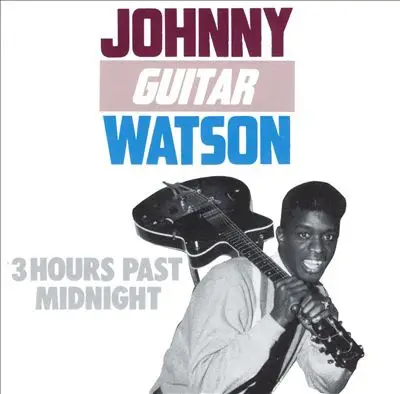 Johnny Guitar Watson - 3 Hours Past Midnight