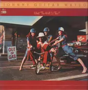 Johnny Guitar Watson - What the Hell Is This?