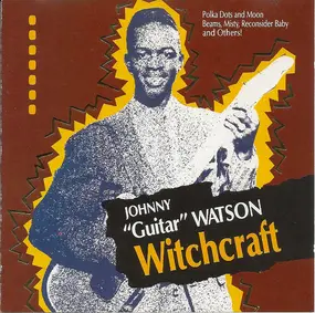 Johnny 'Guitar' Watson - Witchcraft