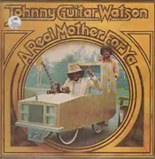 LP - Johnny 'Guitar' Watson - A Real Mother For Ya - US-Version