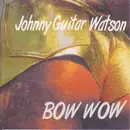 CD - Johnny Guitar Watson - Bow Wow