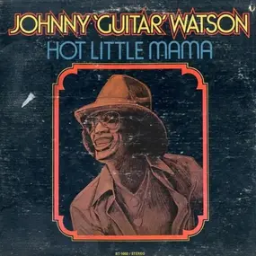 Johnny 'Guitar' Watson - Hot Little Mamma