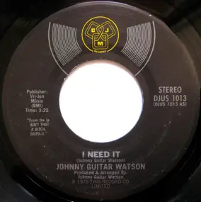 Johnny 'Guitar' Watson - I Need It