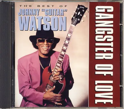 Johnny Guitar Watson - Gangster Of Love (The Best Of)