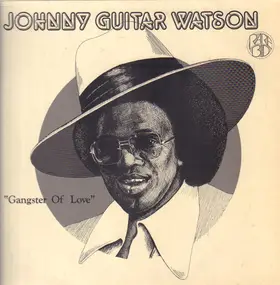 Johnny 'Guitar' Watson - Gangster Of Love