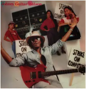 Johnny 'Guitar' Watson - Strike on Computers