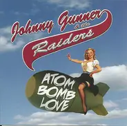 Johnny Gunner & The Raiders - Atom Bomb Love