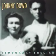 Johnny Dowd - Temporary Shelter