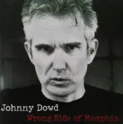Johnny Dowd - Wrong Side of Memphis
