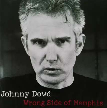 Johnny Dowd - Wrong Side of Memphis