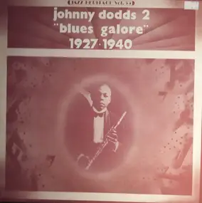 The Johnny Dodds - 2 - "Blues Galore" 1927 - 1940