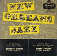 Johnny Dodds And His Orchestra / Jimmie Noone And His Orchestra - New Orleans Jazz Part Three
