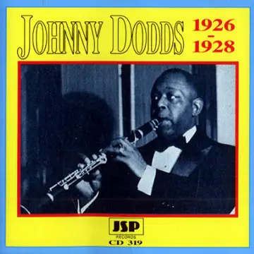 Johnny Dodds - Johnny Dodds 1926-1928