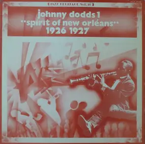 The Johnny Dodds - Johnny Dodds 1 - "Spirit Of New Orléans" 1926 1927