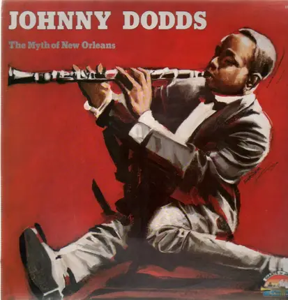 Johnny Dodds - The Myth of New Orleans