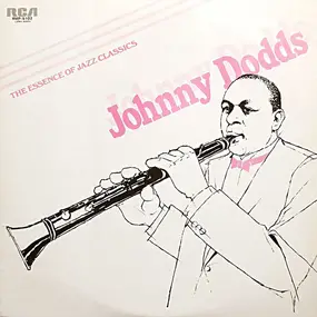 The Johnny Dodds - The Essence Of Jazz Classics, Vol.2