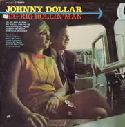 Johnny Dollar - Big Rig Rollin' Man