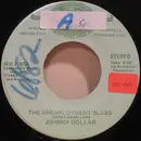7inch Vinyl Single - Johnny Dollar - The Unemployment Blues / One More, One More Time