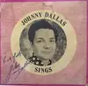 7inch Vinyl Single - Johnny Dallas - Sings