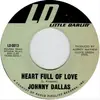 7inch Vinyl Single - Johnny Dallas - Heartful Of Love / Gray Flannel World