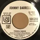 7inch Vinyl Single - Johnny Darrell - Trouble Maker
