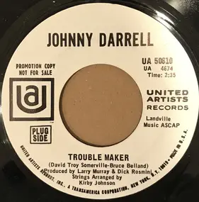 johnny darrell - Trouble Maker