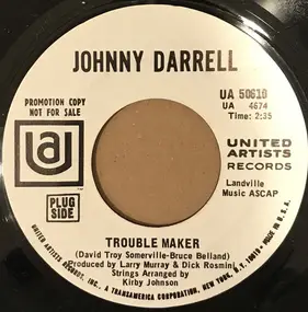 johnny darrell - Trouble Maker